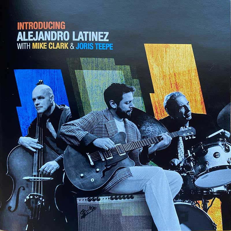 Introducing Alejandro Latinez with Mike Clark & Joris Teepe — album cover
